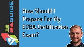 How Should I Prepare For My ECBA Certification Exam [upl. by Burtie159]