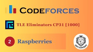 C Raspberries  Codeforces Round 905 Div 3  TLEEliminators CP31  1000 Rated  GET CONCEPT [upl. by Intirb]