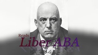 Aleister Crowley Reads Magick Liber ABA Book 4  Part I  Introduction 1929 AI Voice [upl. by Ylremik45]