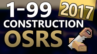 OSRS Ultimate 199 Construction Guide FastestCheapest Methods [upl. by Elolcin]