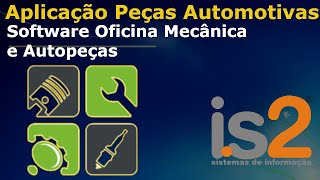 Aplicação Peças Automotivas  Software Oficina Mecânica e Autopeças IS2 Automotive [upl. by Nod]