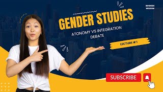 Autonomy Vs Integration Debate  Gender Studies [upl. by Suiremed]