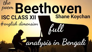 Beethoven A Musical Maestro Analysis of the POEMLine by line analysis in Bengali ISC CLASS XII [upl. by Hatch]