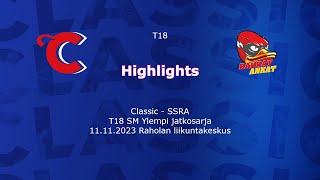 Highlights Classic  SSRA T18 SM Ylempi jatkosarja 11112023 [upl. by Ellehcil]