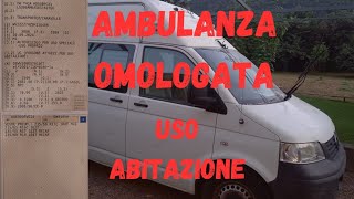 OMOLOGAZIONE AMBULANZA IN AUTOVEICOLO USO ABITAZIONE 🚑🚑🚐🚐 [upl. by Riley585]