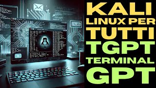 Terminal GPT TGPT KALI LINUX PER TUTTI  KALI LINUX 4 ALL  ChatGPTNelTuoTERMINALE hacker tips [upl. by Nyllewell]