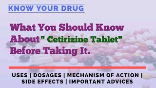 Cetirizine Tablet Explained Uses Dosage Mechanism Side Effects and Essential Tips [upl. by Am]