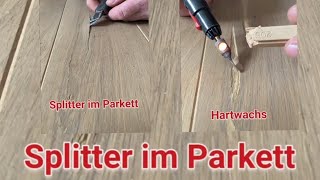 Großen Riss im Holzparkett reparieren  gefährliche Splitter im Parkett mit Wachs schließen [upl. by Yatnoed226]