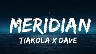 Tiakola x Dave  Meridian Lyrics  25 Min [upl. by Ociral]