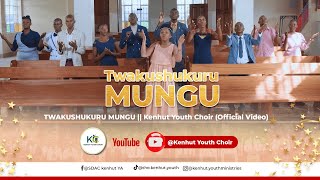 TWAKUSHUKURU MUNGU  Kenhut Youth Choir Official Video [upl. by Goldia]