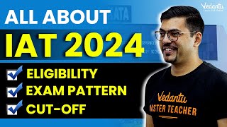 All about IAT 2024  IAT 2024 Preparation  IISc and IISER Exam  Harsh Sir VedantuMath [upl. by Marijo240]