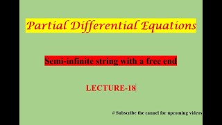 Initial Boundary value problem Semiinfinite string with free end Lecture18 [upl. by Brenan]