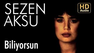 Sezen Aksu  Biliyorsun Official Audio [upl. by Primavera]