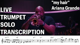 Ariana Grande quotmy hairquot Trumpet Solo Transcription Rashawn Ross [upl. by Fanchon]