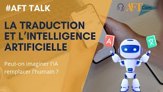 La traduction et lintelligence artificielle  AFT Talk intelligenceartificielle traduction [upl. by Pascha]