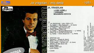 Ljubo Keselj  Ja vragolan i moj deda  Audio 1982 [upl. by Annas58]