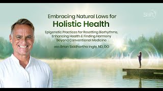 Embracing Natural Laws for Holistic Health Livestream with Dr Brian Siddhartha Ingle [upl. by Dodge]