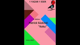 1 Yazar 1 Eser 2 Patrick Süskind ve quotKokuquot [upl. by Elay340]