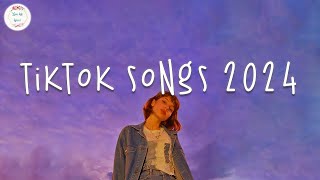 Tiktok songs 2024 🍷 Tiktok music 2024  Best tiktok songs [upl. by Antonio]