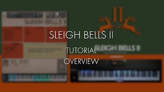 Sleigh Bells II  Tutorial  Overview [upl. by Pilar824]