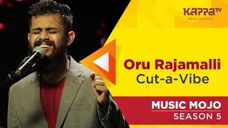 Oru Rajamalli  CutaVibe  Music Mojo Season 5  Kappa TV [upl. by Nahtanaoj]