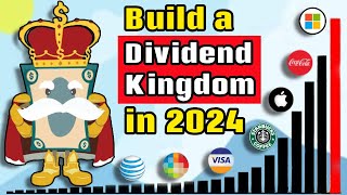 How to Build a Dividend Kingdom in 2024 and Beyond [upl. by Yhotmit199]