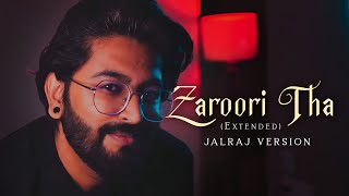 Zaroori Tha  JalRaj Version  Ustad Rahat Fateh Ali Khan  Viral Reel Songs 2023 [upl. by Sirovat456]