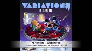 Variations  Be Seeing You  Out now on Dub Police [upl. by Germann860]