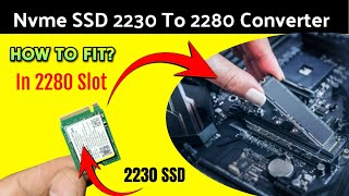 How to fit a 2230 M2 Nvme SSD in a 2280 slot  2230 To 2280 Converter [upl. by Htebirol]