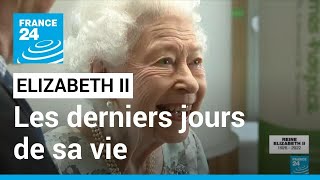 Mort de la reine Elizabeth  les derniers jours de sa vie • FRANCE 24 [upl. by Nedrud154]