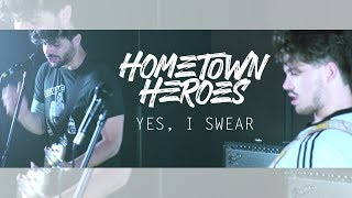 Hometown Heroes  Yes I Swear Official Music Video [upl. by Apostles]