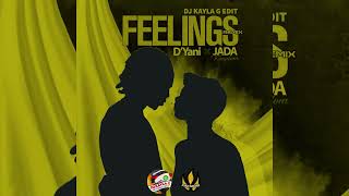 DYANI x JADA KINGDOM  Feelings DJ KAYLA G Baddest EDIT [upl. by Peoples]