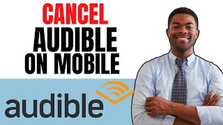 HOW TO CANCEL AUDIBLE MEMBERSHIP ON PHONE [upl. by Adelaja]