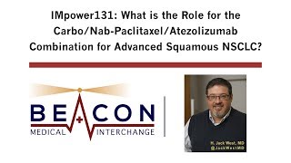 IMpower131 Role for CarboNabPaclitaxelAtezolizumab Combo for Adv Squamous NSCLC BMIC041 [upl. by Millisent909]