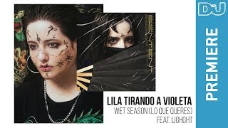 Experimental Lila Tirando A Violeta Wet Season feat Lighght  DJ Mag new Music Premiere [upl. by Eillime]