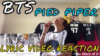 BTS  Pied Piper Lyrics  Reaction YASS SAVE ME AND RUIN ME BANGTAN [upl. by Eirehs]