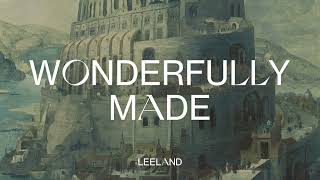 Leeland  Wonderfully Made Official Audio Video [upl. by Mimi]