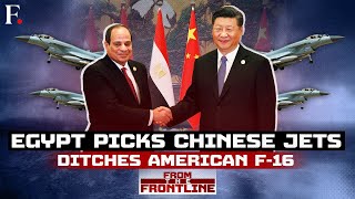 Egypt Rejects American F16 Over Israels War Reportedly Buys Chinese J10  From The Frontline [upl. by Alacim]