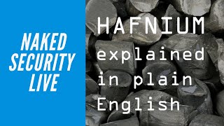 HAFNIUM explained in plain English [upl. by Acnairb]