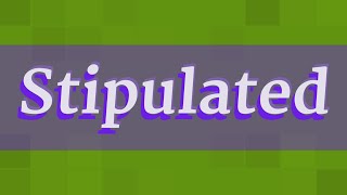 STIPULATED pronunciation • How to pronounce STIPULATED [upl. by Condon]