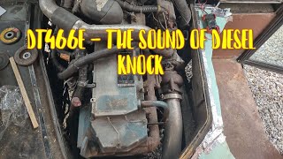 DT466E  The Sound Of Diesel Knock Caused By Bad Injector Stuck Open [upl. by Leahcar]