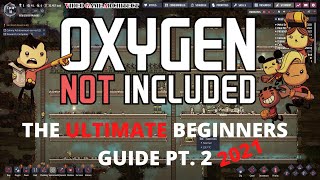 Oxygen Not Included Tutorial  The ULTIMATE Beginners Guide Pt 2 2021Name Change Reason [upl. by Etem882]