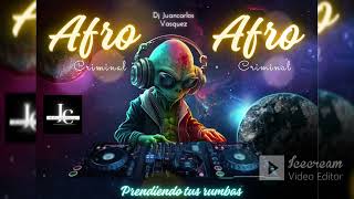 AFRO amp CHARRASKA CRIMINAL Dj Juancarlos Vasquez [upl. by Riocard]