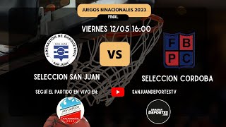 JUEGOS BINACIONALES 2023  BASQUET  LA FINAL SAN JUAN VS CORDOBA [upl. by Malia115]