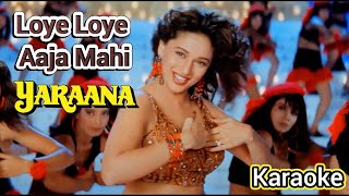 DIL LOYE LOYE AAJA AAJA MAHI ORIGINAL MASTERED KARAOKE WITH SCROLLING LYRICS YARAANA 1995 MADHURI [upl. by Lleuqram674]