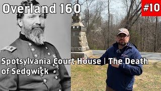 The Death of Sedgwick  Spotsylvania Court House Tour  Overland 160 [upl. by Ulberto]