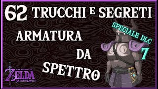 👻ARMATURA da SPETTRO  Trucchi e Segreti di Zelda Breath of the Wild 62  SPECIALE DLC 7 [upl. by Sral]