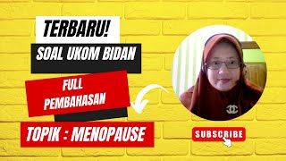 SOAL UKOM PROFESI BIDAN TOPIK MENOPAUSE FULL PEMBAHASAN [upl. by Anirda767]