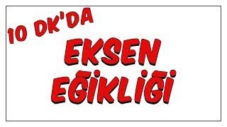 10dkda Eksen Eğikliği [upl. by Ferro]