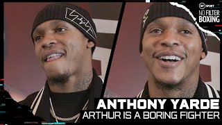 quotMy fan base is bringing the fight to London Arthur is boringquot Anthony Yarde on Arthur v Yarde 2 [upl. by Karp]